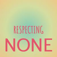 Respecting None