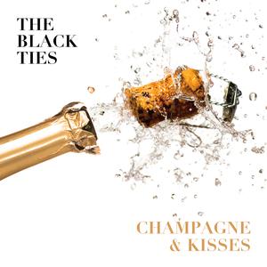 Champagne and Kisses-The Black Ties�
