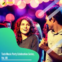 Tech Music Party Celebration Series, Vol. 09