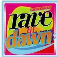 Rave 'Til Dawn (Techno's Finest)