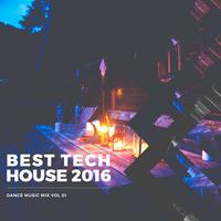 Best Tech House 2016 Dance Music Mix, Vol. 01