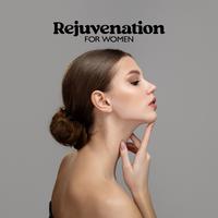 Rejuvenation For Women: Relaxing Music For Home Care Treatments