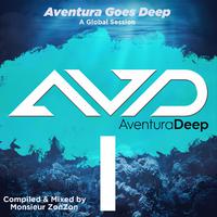 Aventura Goes Deep: Compiled & Mixed by Monsieur ZonZon (A Global Session)