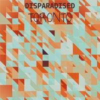 Disparadised Toronto