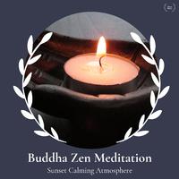 Buddha Zen Meditation - Sunset Calming Atmosphere