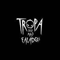 MTG TROPA DOS MAIS FALADO