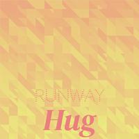 Runway Hug