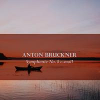 Anton Bruckner: Symphonie No. 8 c-moll