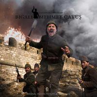 Çanakkale Fedakârı Bigalı Mehmet Çavuş (Original Motion Picture Soundtrack)