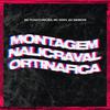 mc tchutchucão - Montagem Nalicraval Ortinafica