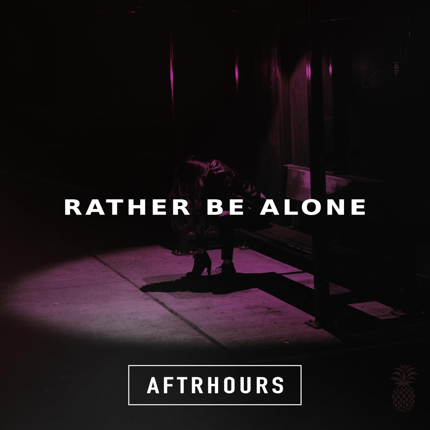Rather Be Alone