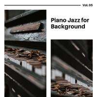 Piano Jazz for Background, Vol. 05