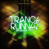 Trance Runner - Episode Ten