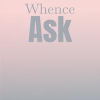 Whence Ask