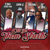 Out In Them Streets (feat. DJ K-Style, Eddie G & Tha Chill)