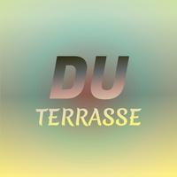 Du Terrasse