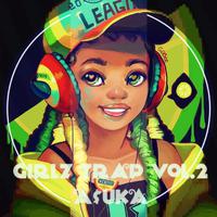 GirlZ Trap Vol.2 - A$UKA