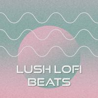 Lush Lofi Beats