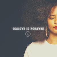 Groove Is Forever 4