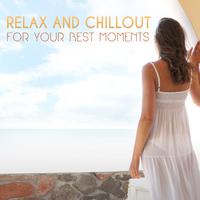 Relax and Chillout for Your Best Moments