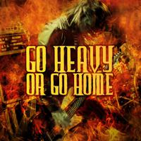 Go Heavy or Go Home