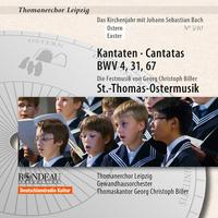 Johann Sebastian Bach: Cantatas / Kantaten BWV 4, 31, 67