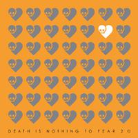 Death Is Nothing To Fear 2