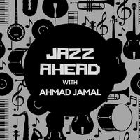 Jazz Ahead with Ahmad Jamal