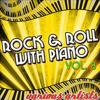 Rock & Roll With Piano Vol. 8