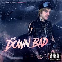 Down Bad