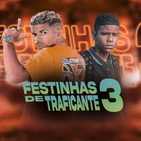 Festinha de Traficante 3