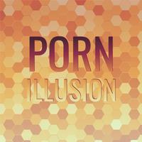 Porn Illusion