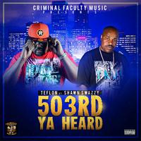 503rd Ya Heard (feat. Shawn Swazzy)