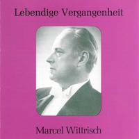 Lebendige Vergangenheit - Marcel Wittrisch