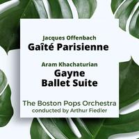 Offenbach: Gaîté Parisienne / Khachaturian: Gayne Ballet Suite