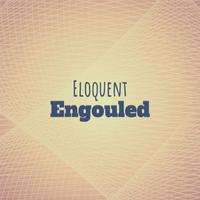 Eloquent Engouled