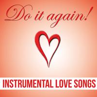 Do It Again! - Instrumental Love Songs