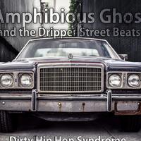 Amphibious Ghost and the Dripper Street Beats