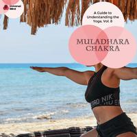 Muladhara Chakra - A Guide To Understanding The Yoga, Vol. 8