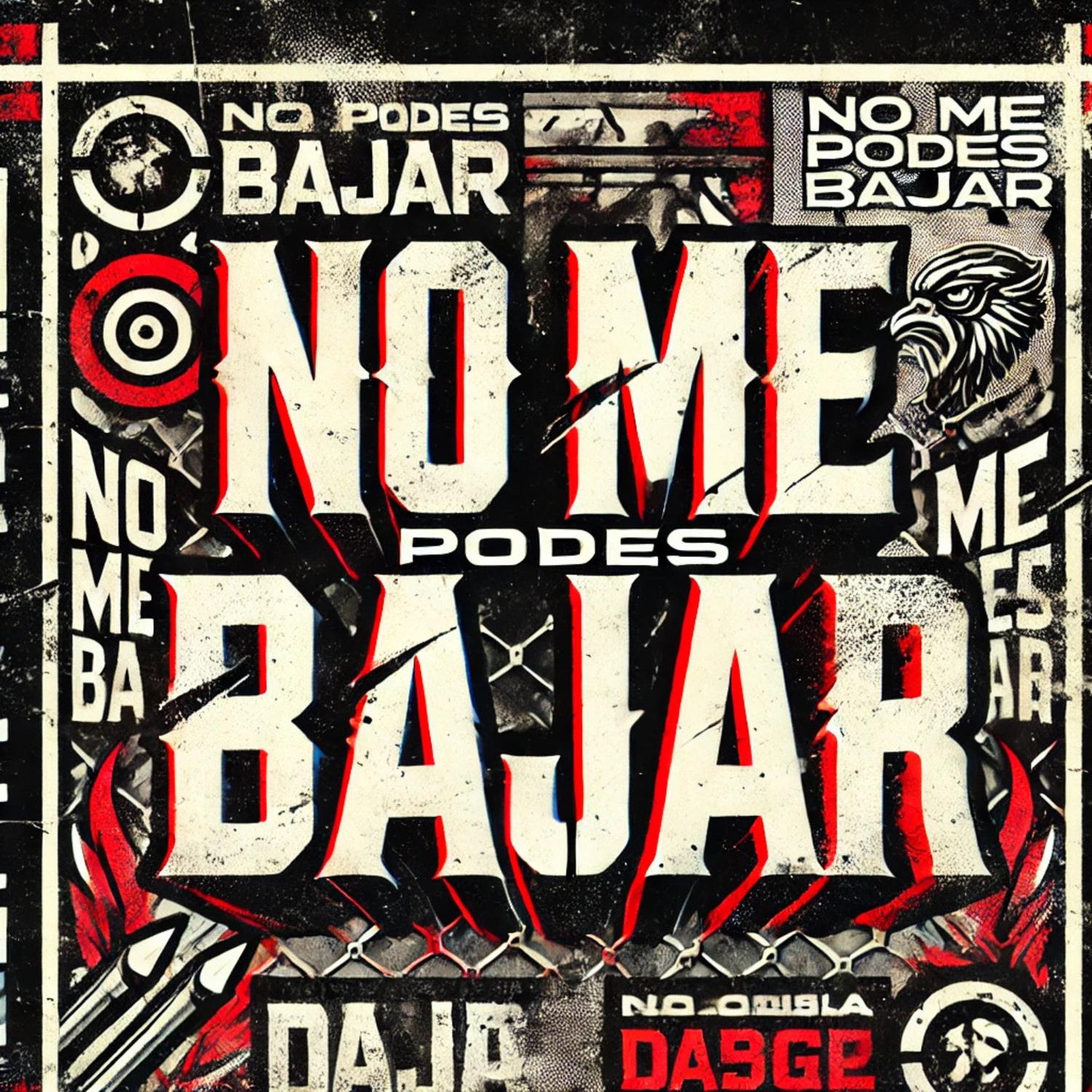 No me podes bajar
