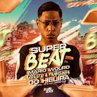 Super Beat Mario Wolrd - Arrastei a Famosinha do Helipa