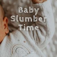 Sleep Baby: Baby Slumber Time