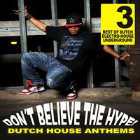 Don't Believe The Hype Vol. 3 - Dutch House Anthems