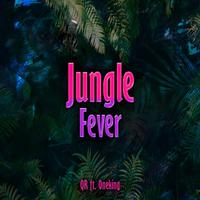 Jungle Fever (feat. Oneking)