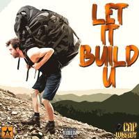 LET IT BUILD U