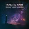 Tungevaag & Raaban - Take Me Away