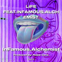 LiFE FEAT.INFAMOUS.ALCHEMiST