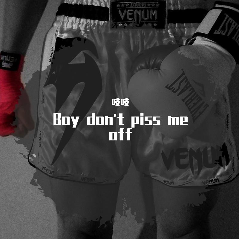 Boy don't piss me off (prod.by MEGA)