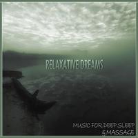 Relaxative Dreams (Music for Deep Sleep & Massage)