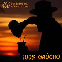 100% Gaúcho: 100 Sucessos da Musica Gaúcha